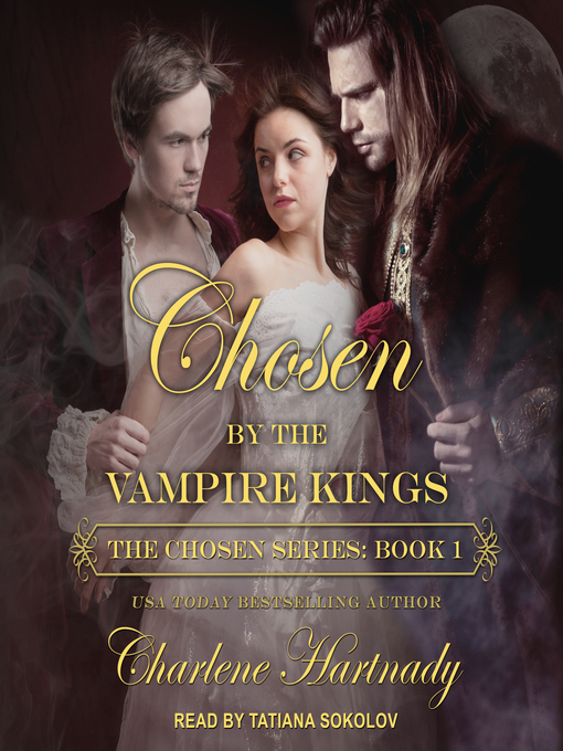 Title details for Chosen by the Vampire Kings by Charlene Hartnady - Available